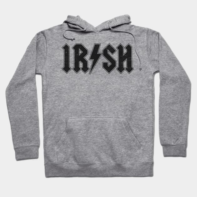 Irish: Hard Rock Design For Ireland Lovers Hoodie by TwistedCharm